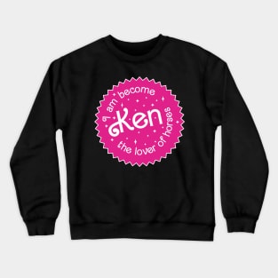 I am become Ken the lover of horses Crewneck Sweatshirt